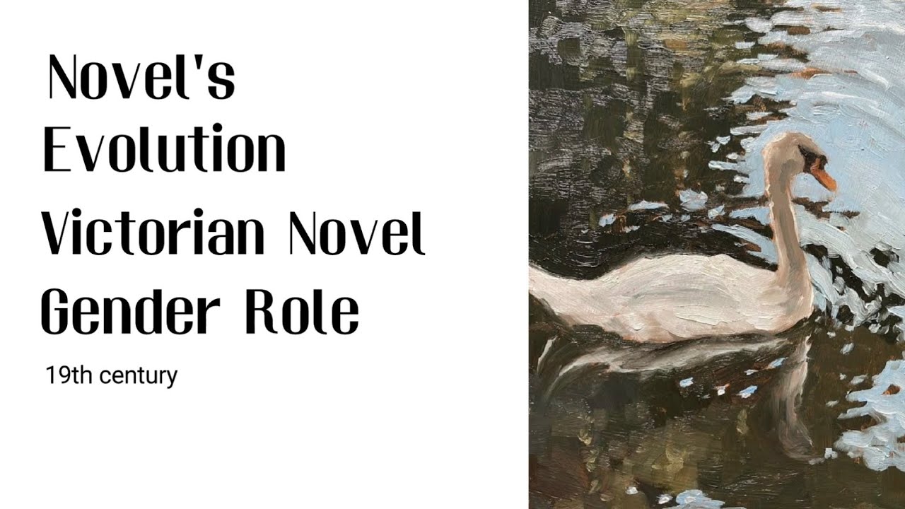 Novel's Evolution, Victorian Novel and Gender Role.