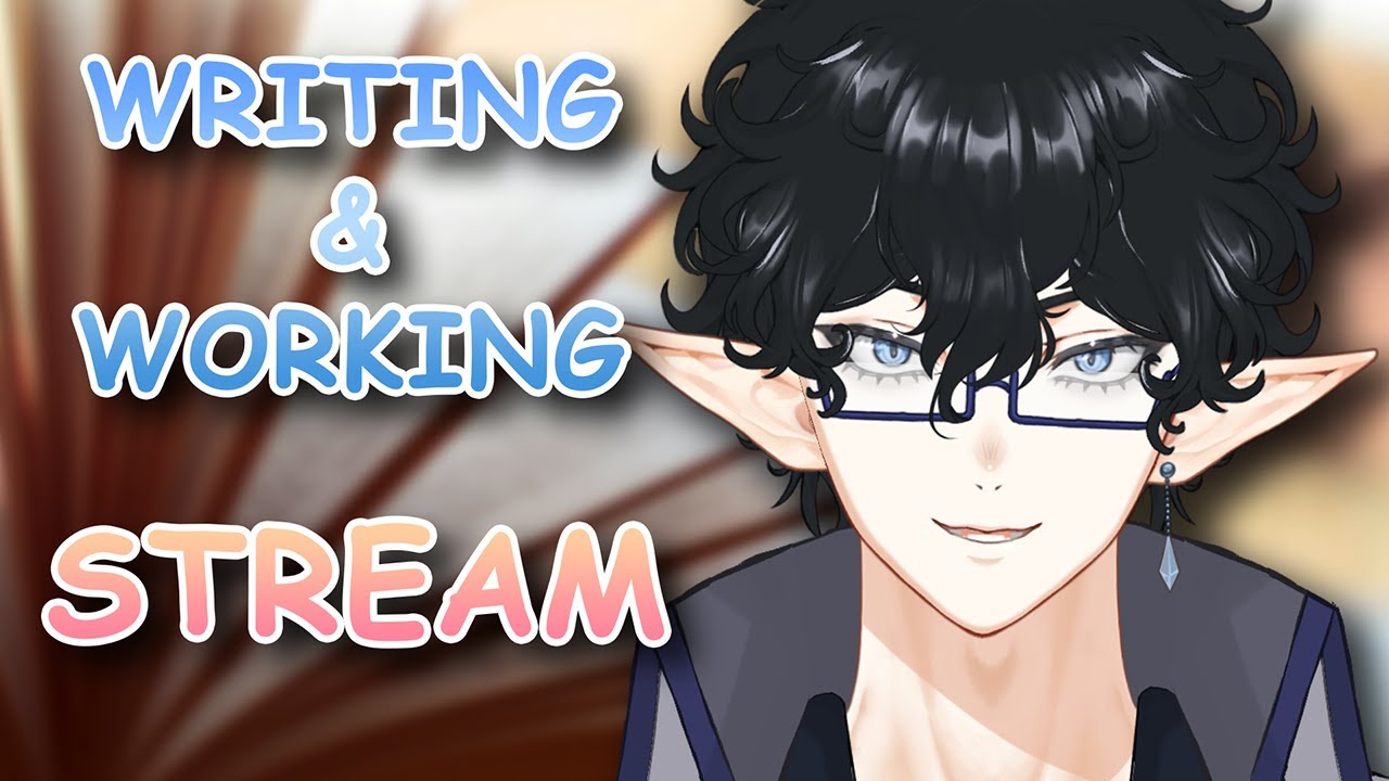 【Writing/Working Stream】Getting Some Work Done!
