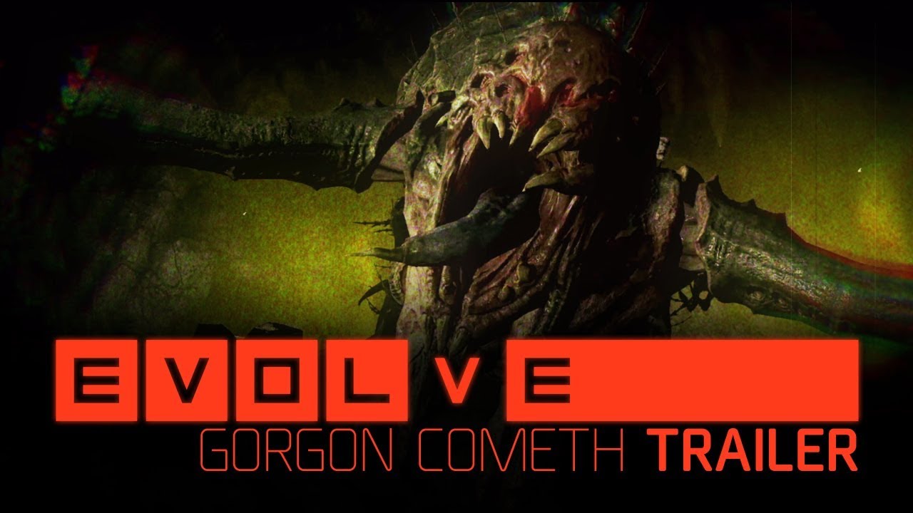 Evolve - Gorgon Cometh