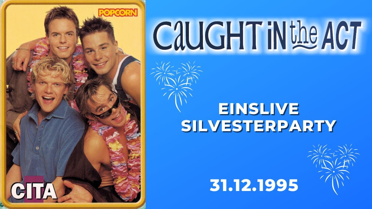 Caught In The Act | EinsLive Silvesterparty (31.12.1995)