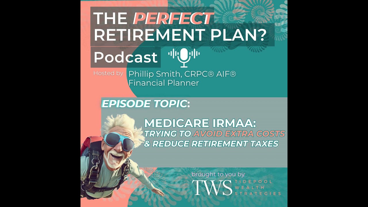 Medicare IRMAA: How to Avoid Surcharges and Reduce Your Taxes in Retirement