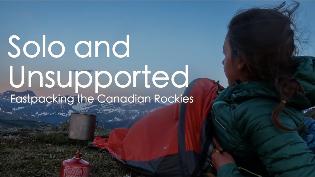 Solo & Unsupported   Fastpacking the Canadian Rockies by Jenny Tough