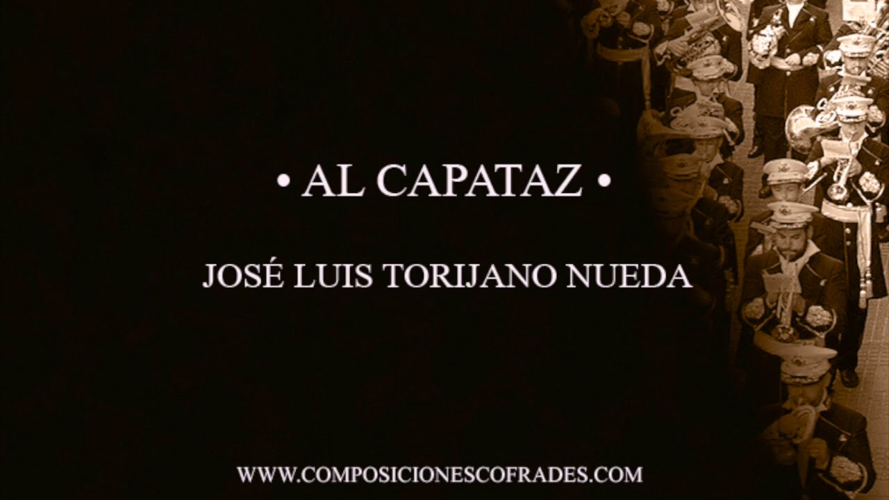 AL CAPATAZ - JOSÉ LUIS TORIJANO NUEDA [BANDA DE MÚSICA]