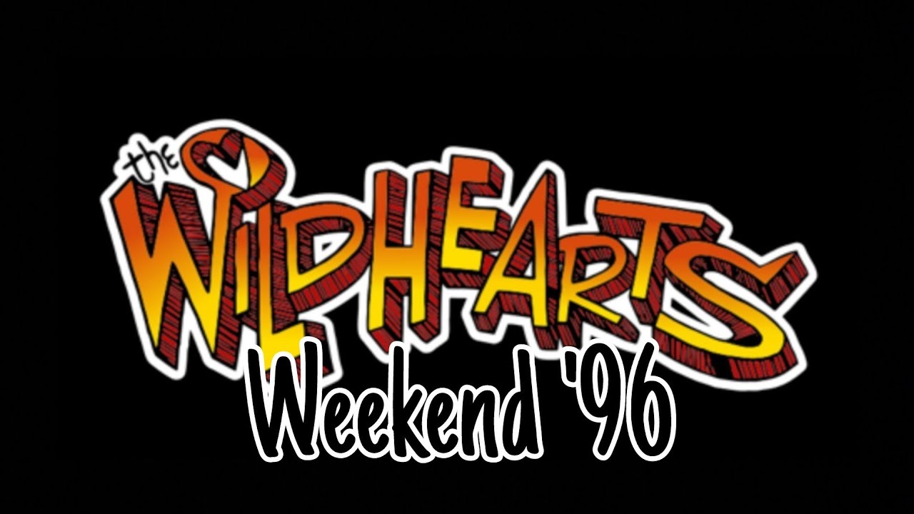 THE WiLDHEARTS - Weekend '96 (Lyric Video)