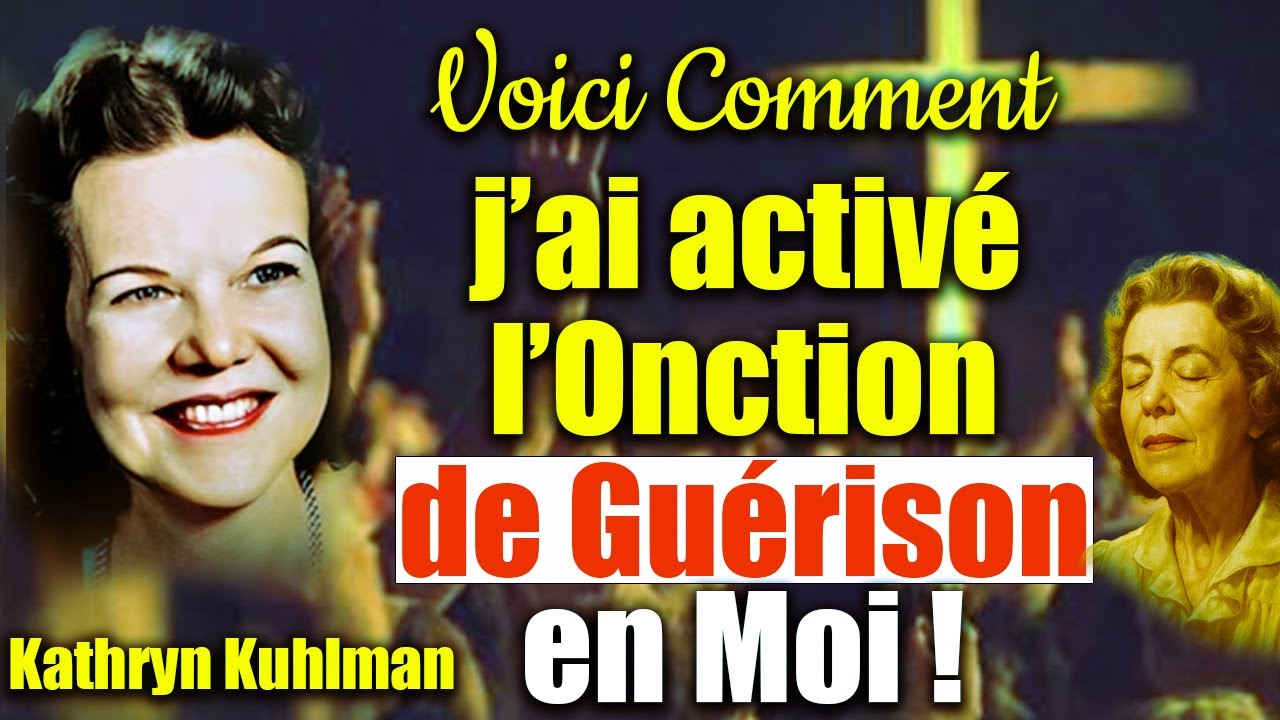 Comment l'Onction du Saint-Esprit M'a Transformé au Service de Guérison |  Kathryn Kuhlman