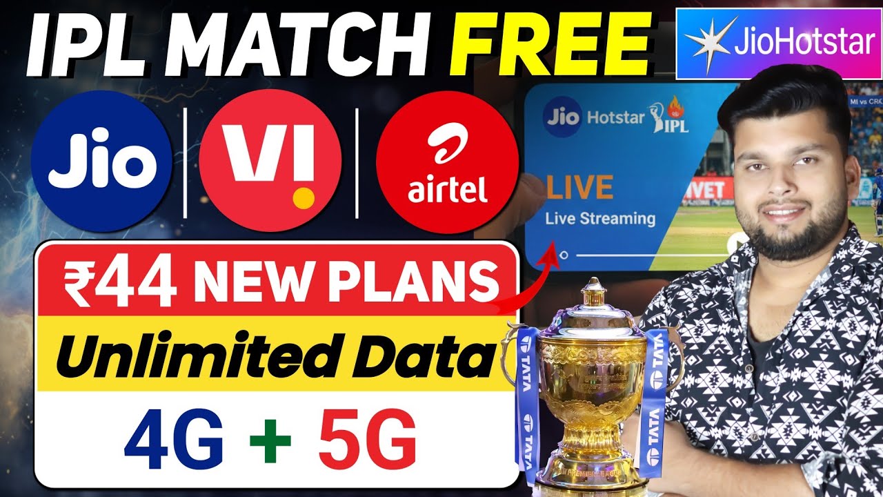 IPL Match 2026 ₹44 में Jio Hotstar IPL Match FREE Jio Airtel Vi New Plans 2026 Unlimited 4G+5G Data