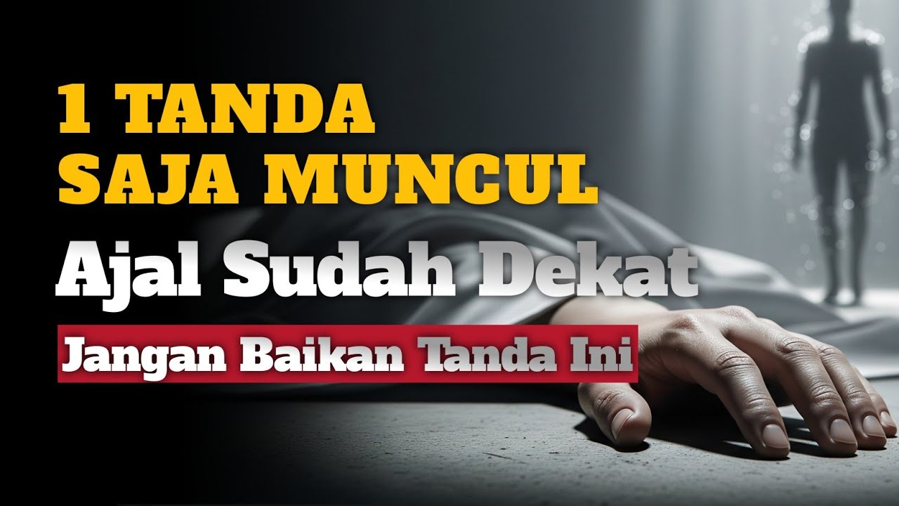 CEPAT TAUBAT ‼️6  Tanda Fisik Ini Menunjukkan Ajal Sudah Semakin Dekat