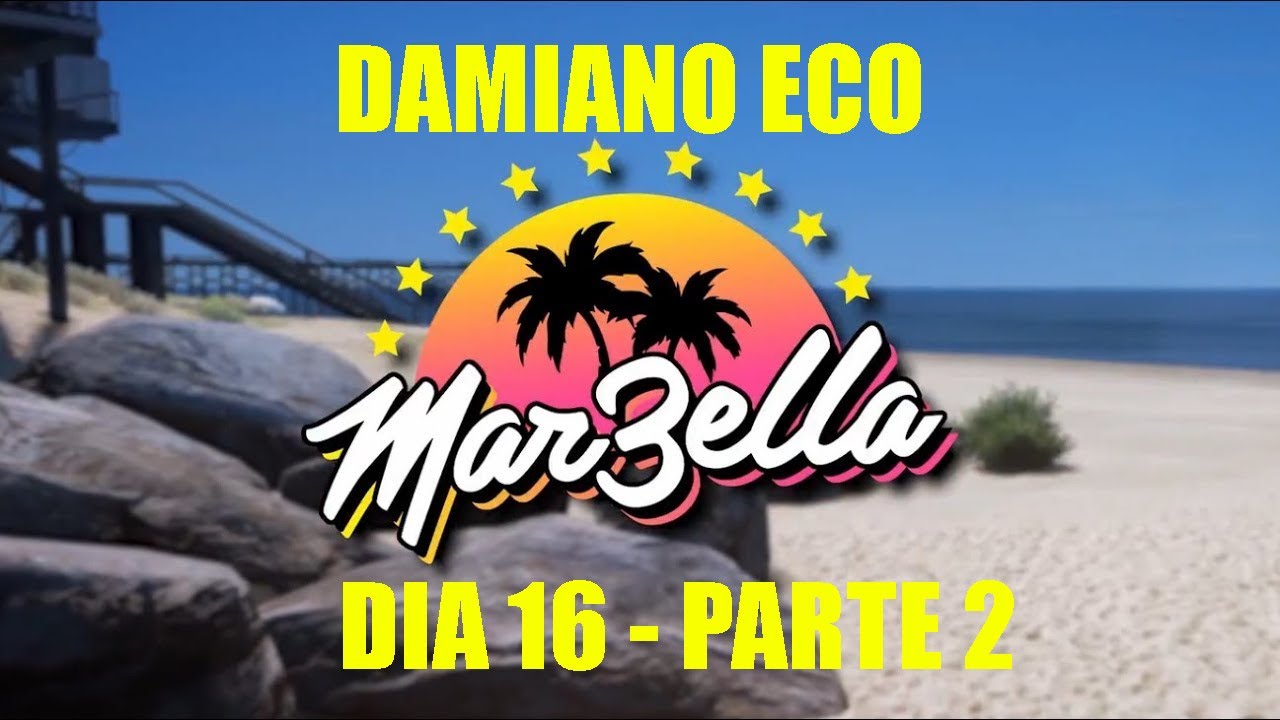 MARBELLA 3 🌴 DIA 26 (Parte 2/3) DAMIANO ECO 🟩⬜🟥