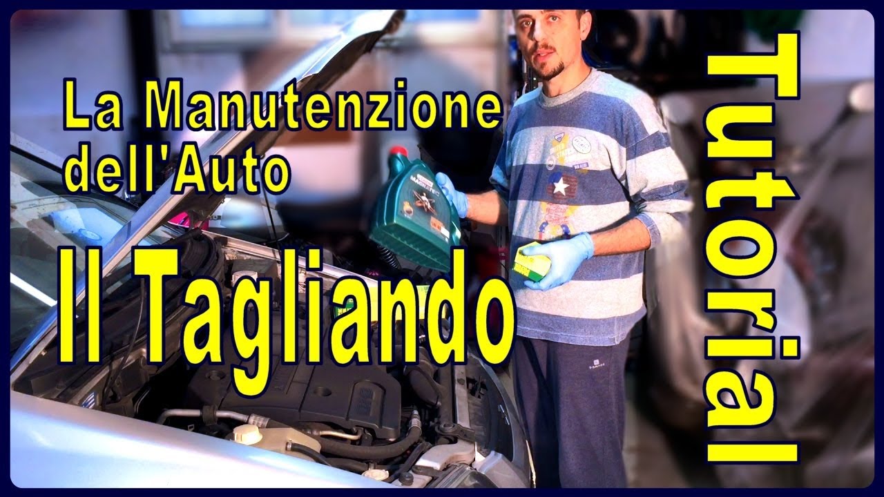 Tagliando dell'Auto Fai da Te - Tutorial passo passo