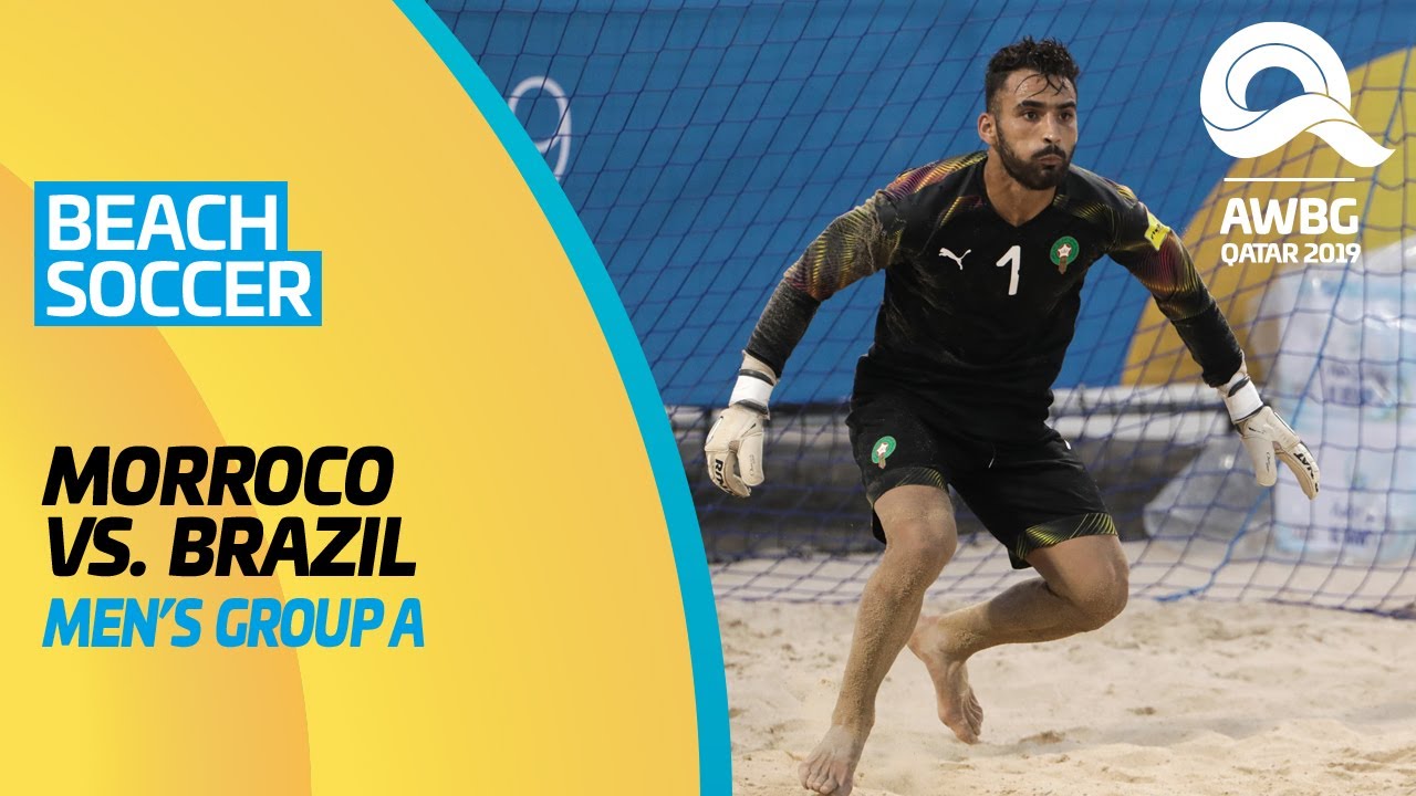 Beach Soccer - Morroco vs Brazil | Men's Group A Match | ANOC World Beach Games Qatar 2019 | Full