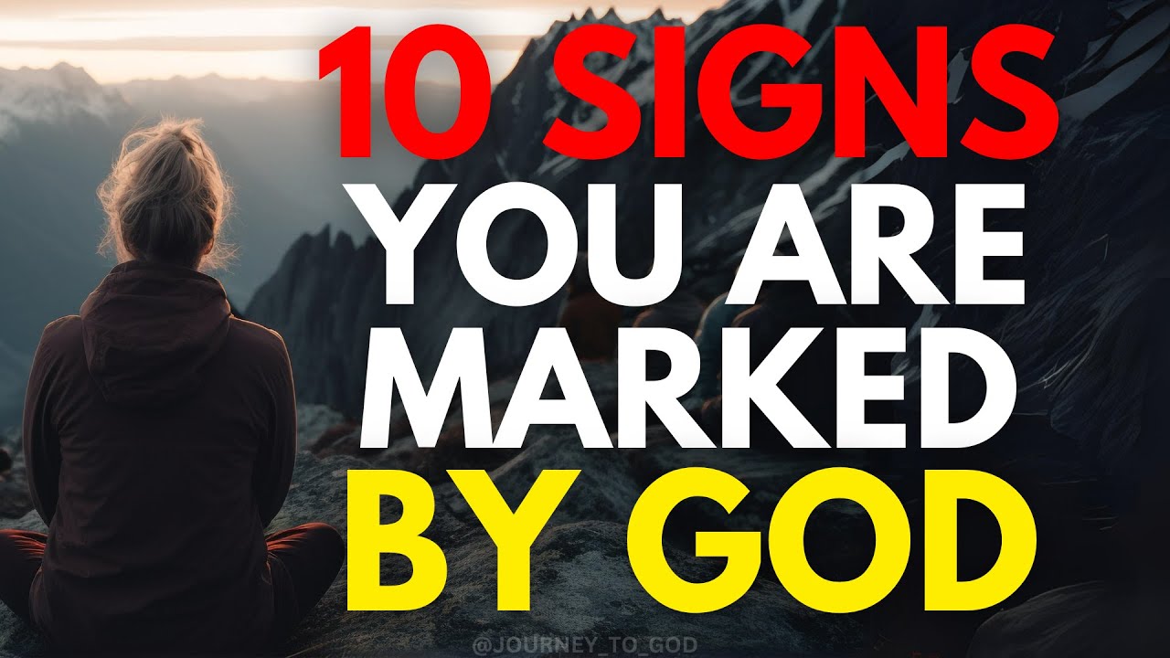 10 Signs You Are MARKED BY GOD (This May Surprise You)