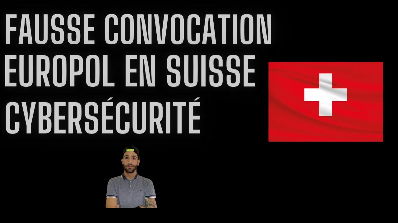 Arnaque sur internet en Suisse Cybers&eacute;curit&eacute; Fausse convocation judiciaire Neuch&acirc;tel Europol