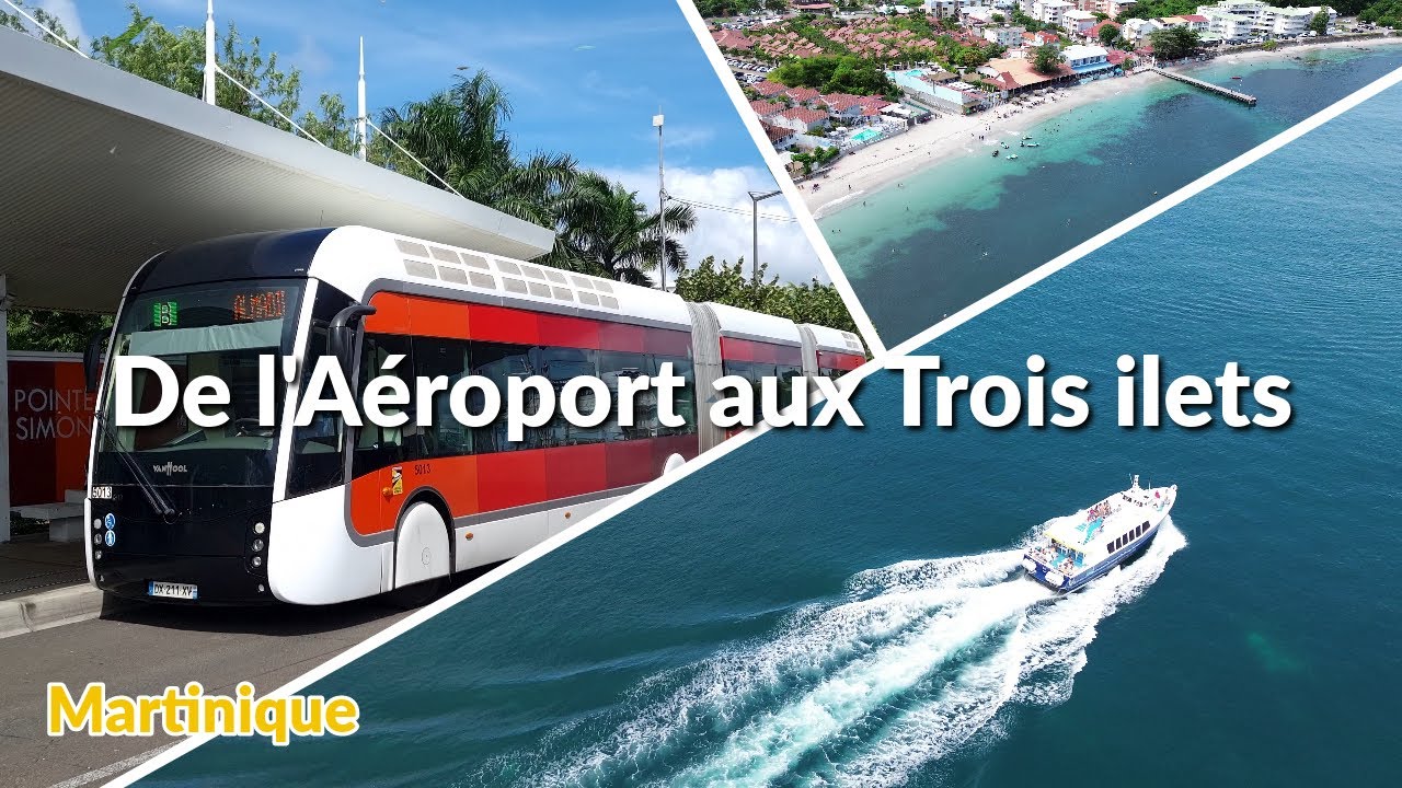 De l'aéroport aux Trois-ilets en transport, TCSP et Vedette