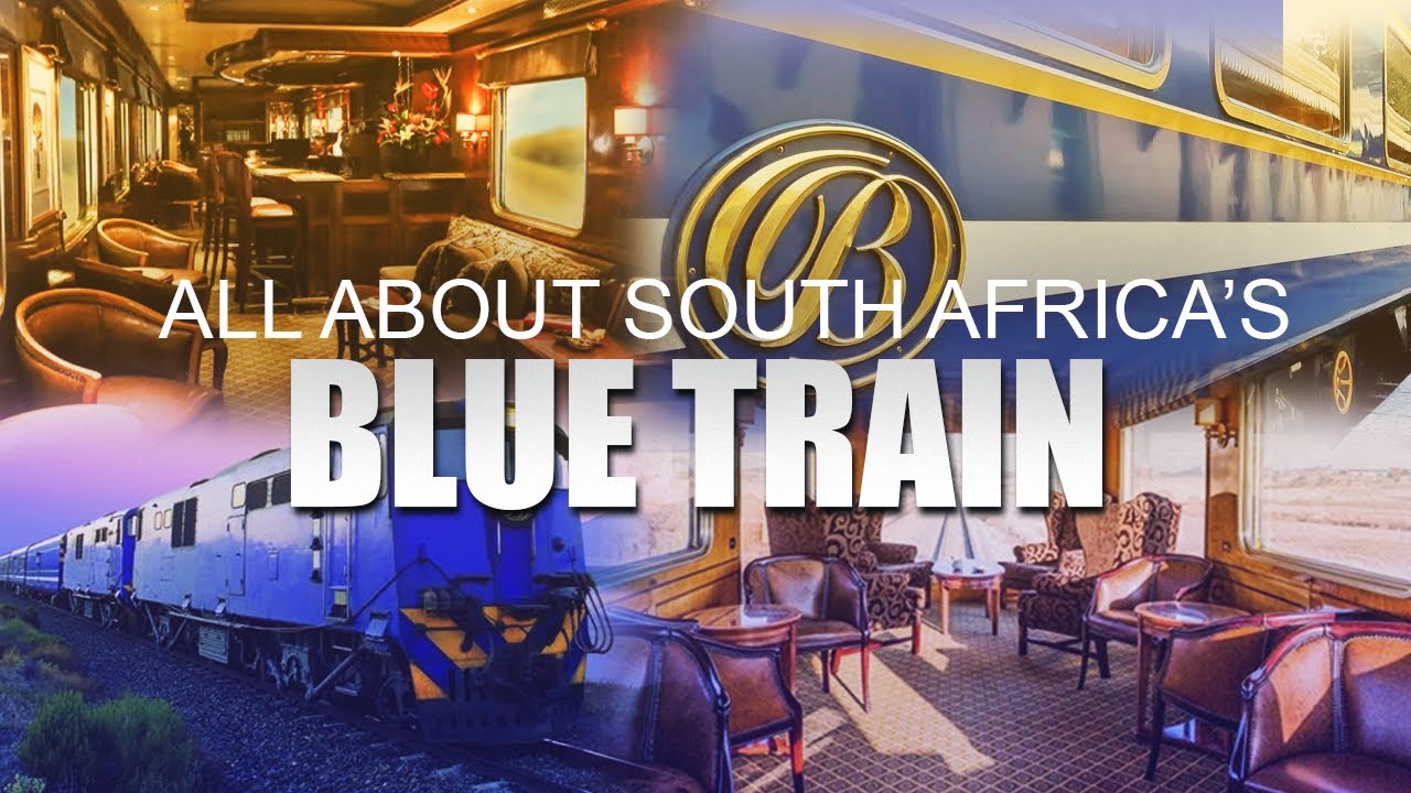 All About South Africa’s Blue Train
