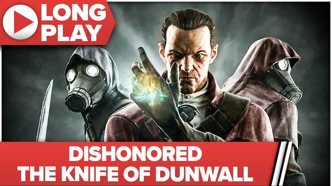 Dishonored: The Knife of Dunwall - High Chaos │ 100% Longplay │ Master Assassin │ No Commentary