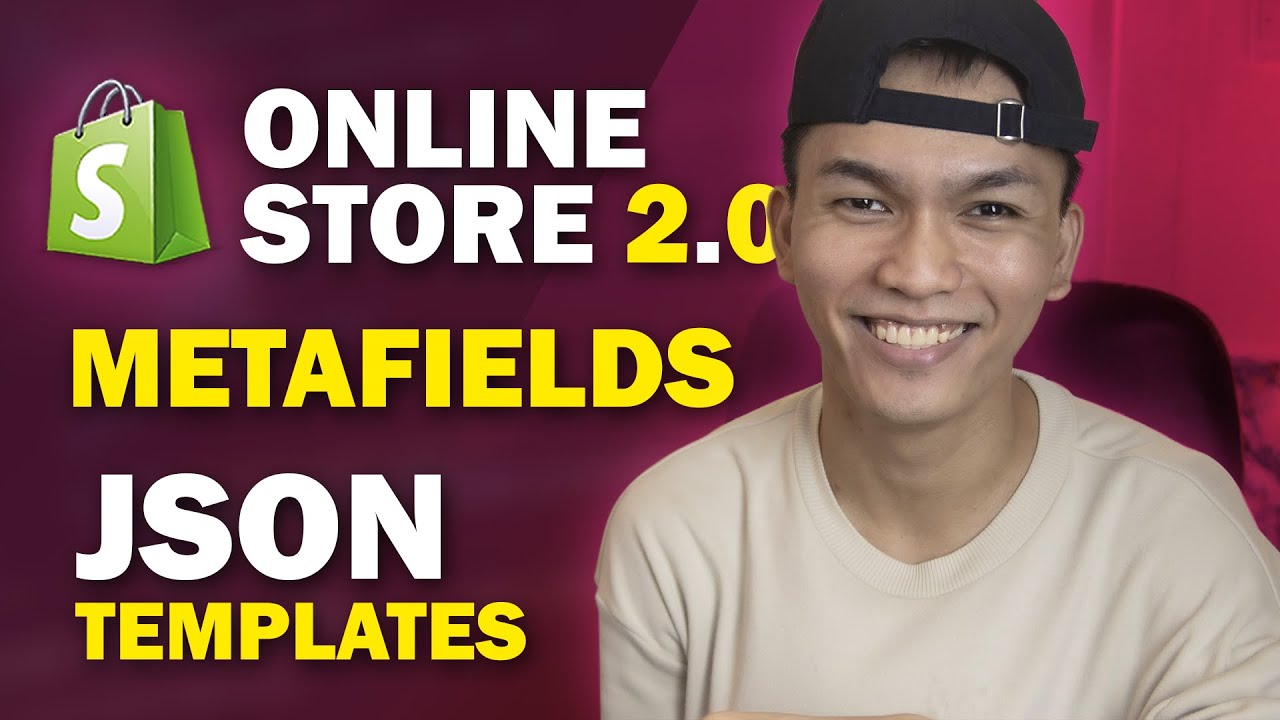 Shopify Online Store 2.0: The New Customizer, Metafields, & JSON Templates