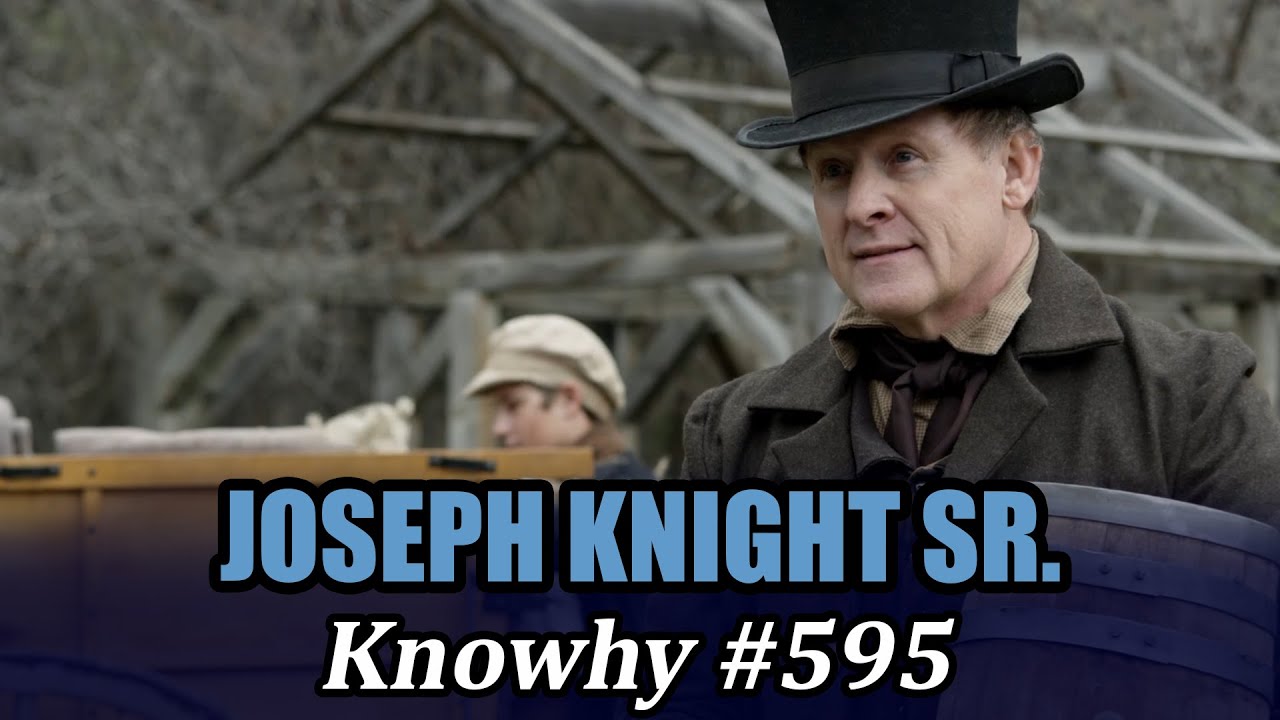 How Was the Joseph Knight Family Important to Bringing Forth the Book of Mormon? (Knowhy #595)