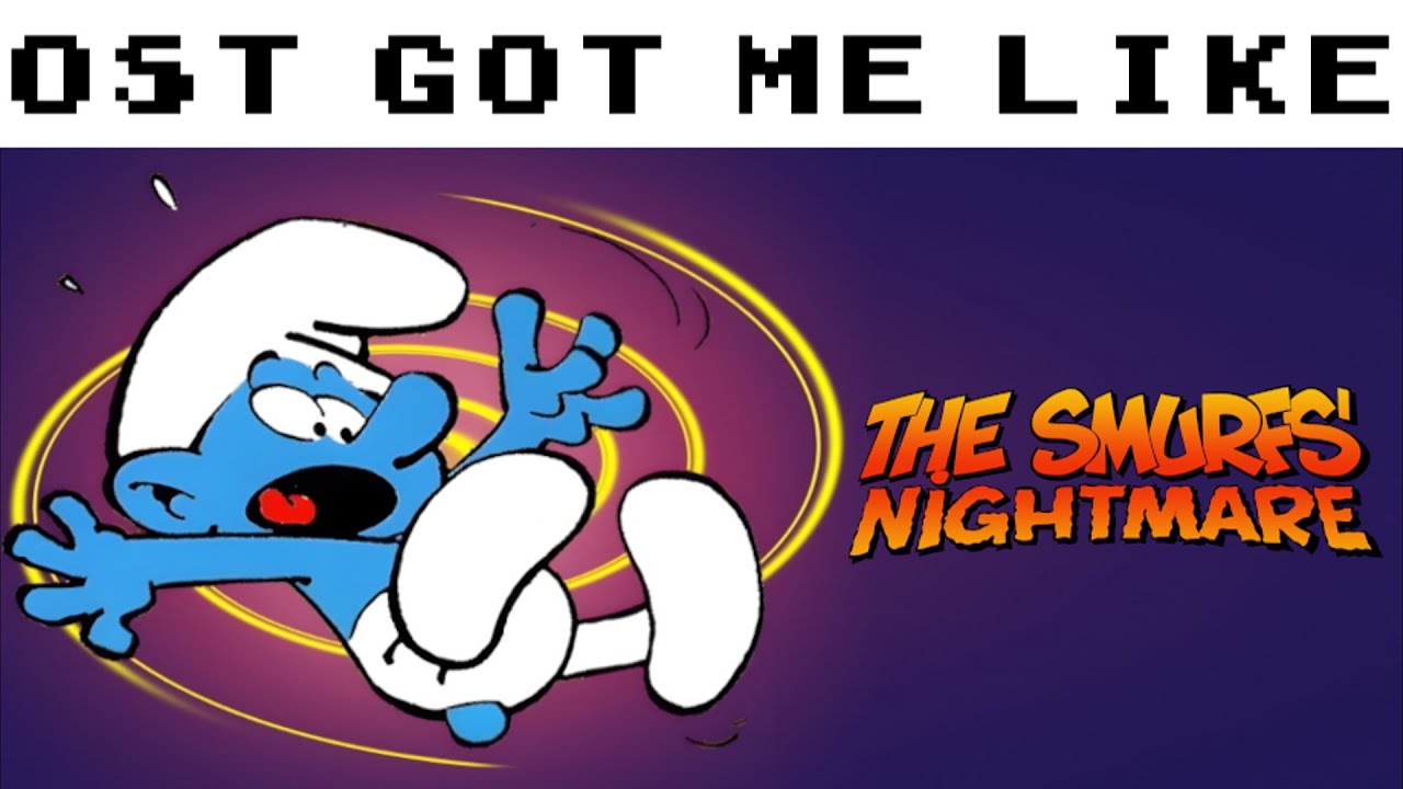 The Smurfs' Nightmare OST got me like
