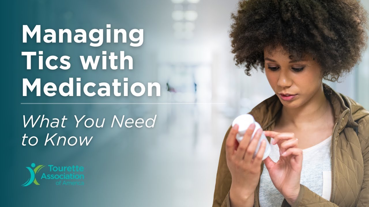 Managing Tics with Medication: What You Need to Know