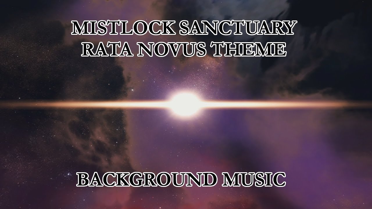 Mistlock Sanctuary BGM / Rata Novus theme 1h loop