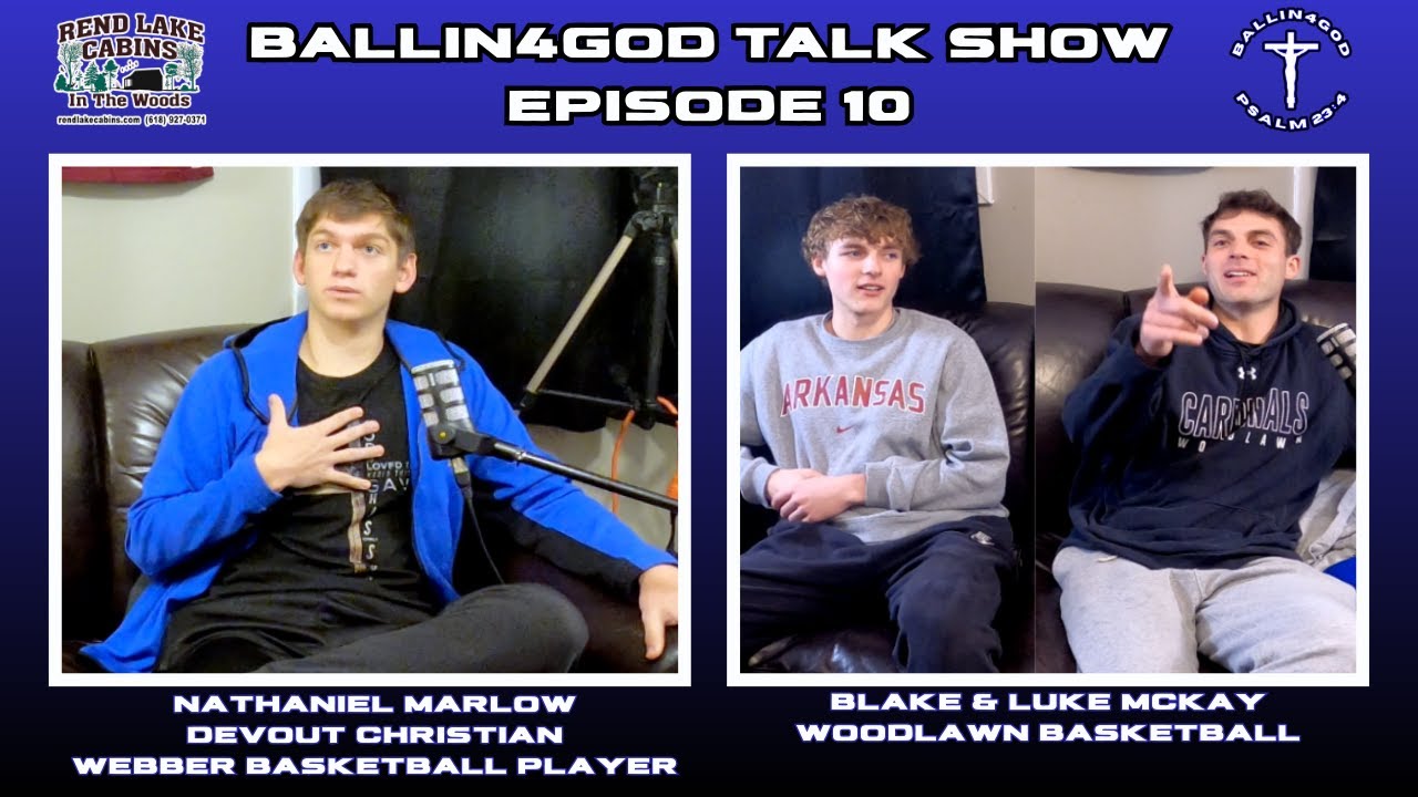 B4G Talk Show #10: NATHANIEL MARLOW TALKS FAITH + MORE, BLAKE & LUKE MCKAY TALKS BASKETBALL