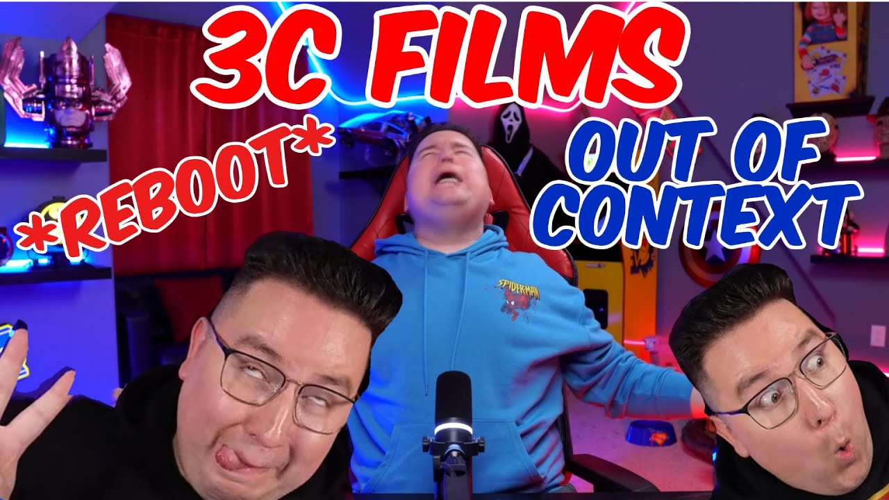 3C Films Out Of Context *Reboot*