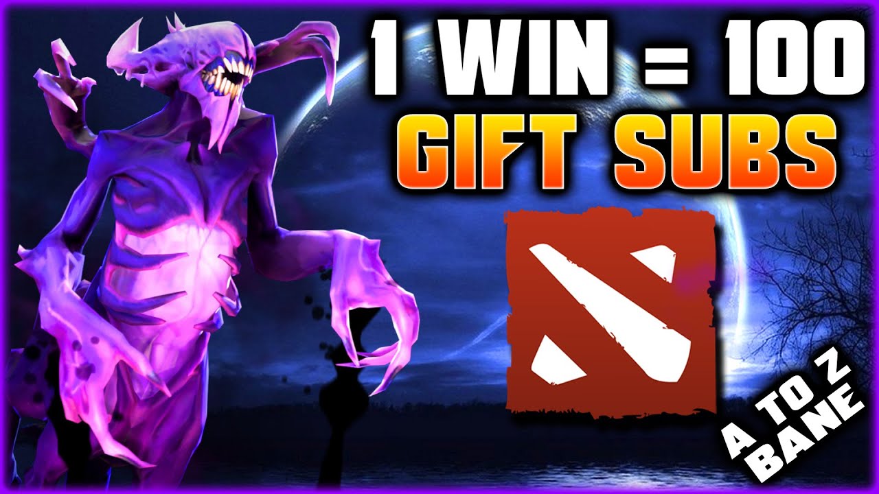 1 BANE WIN = 100 Gift Subs? Let's DO IT! - Grubby learns Dota 2 - A to Z Challenge - Bane