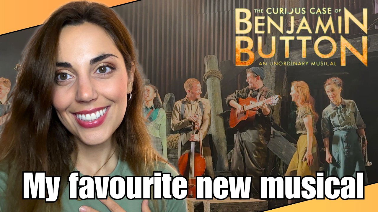 5 things to know BEFORE seeing Benjamin Button the MUSICAL (it’s BETTER than you think!)