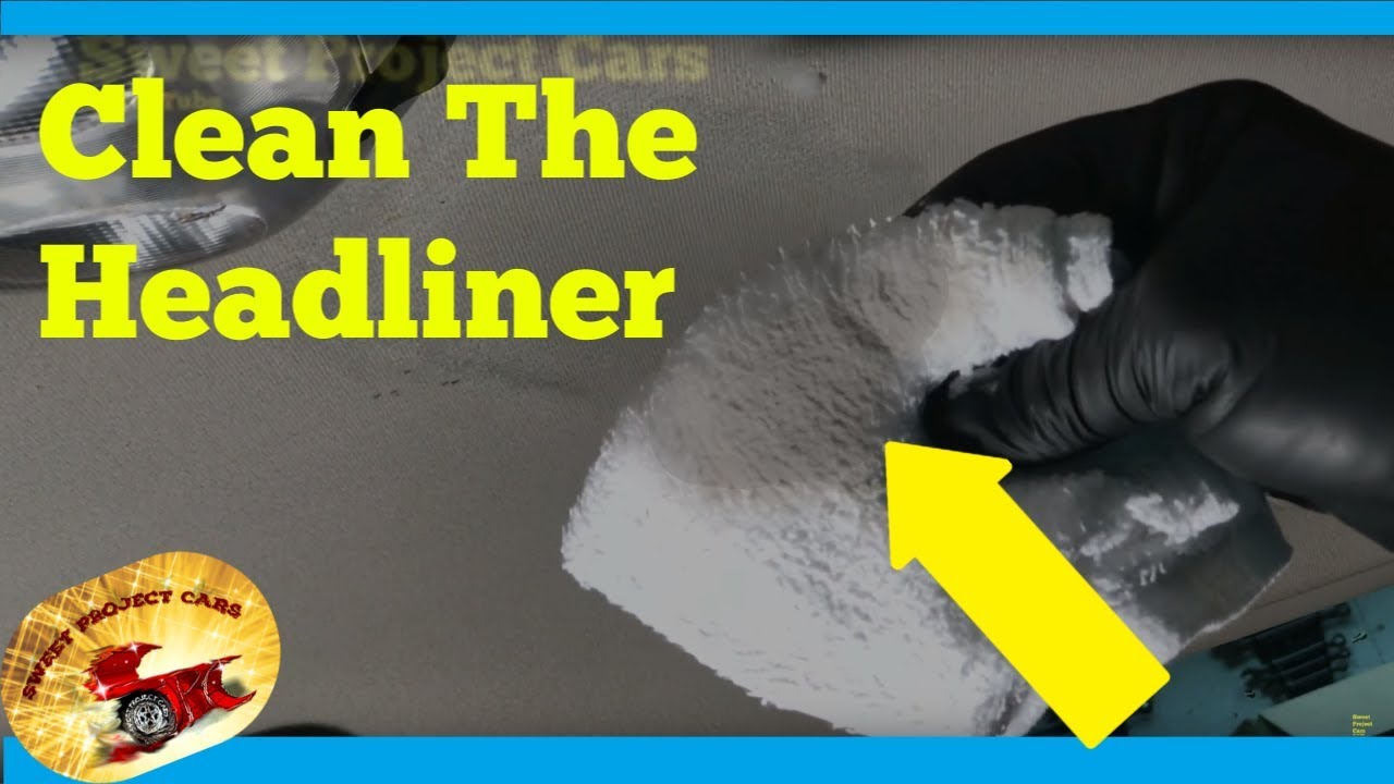 How To SAFELY Clean A Vehicles Headliner... DIY!