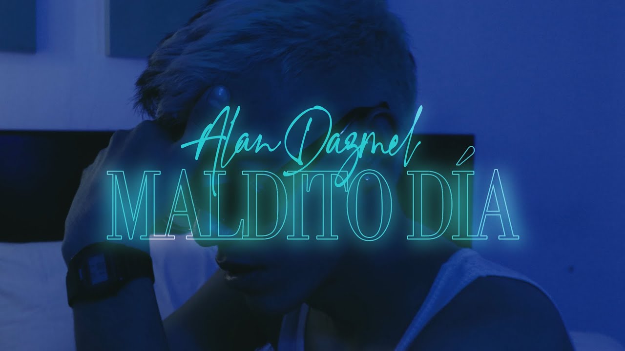 Alan Dazmel - Maldito Día (Vídeo Oficial)