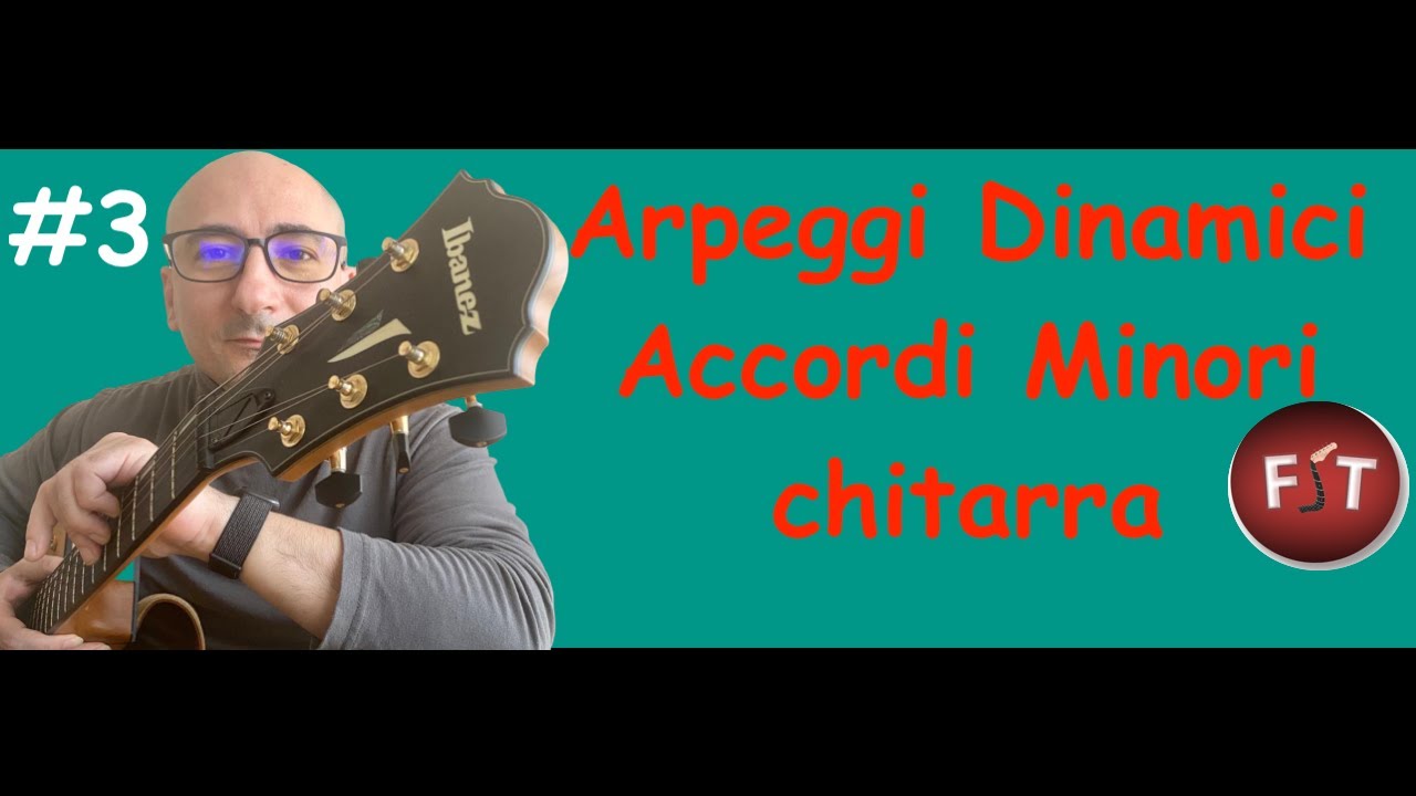 Arpeggi Dinamici Accordi Minori chitarra #3 - TUTORIAL