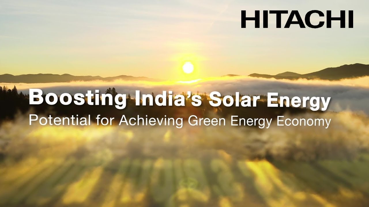Boosting India&rsquo;s Solar Energy Potential for Achieving Green Energy Economy - Hitachi