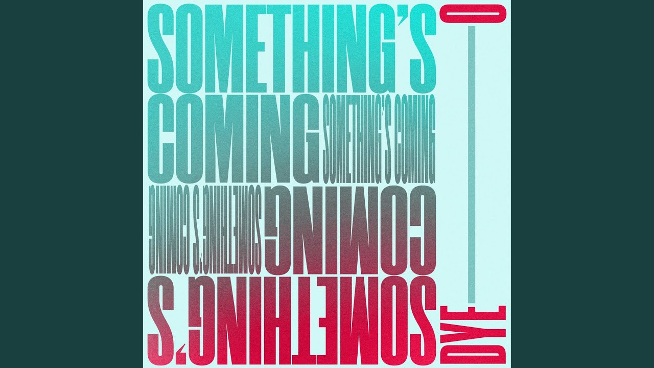 Something's Coming