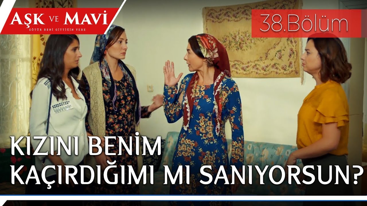 Aşk ve Mavi 38.Bölüm - Hasibe, Servet’in evini basıyor!