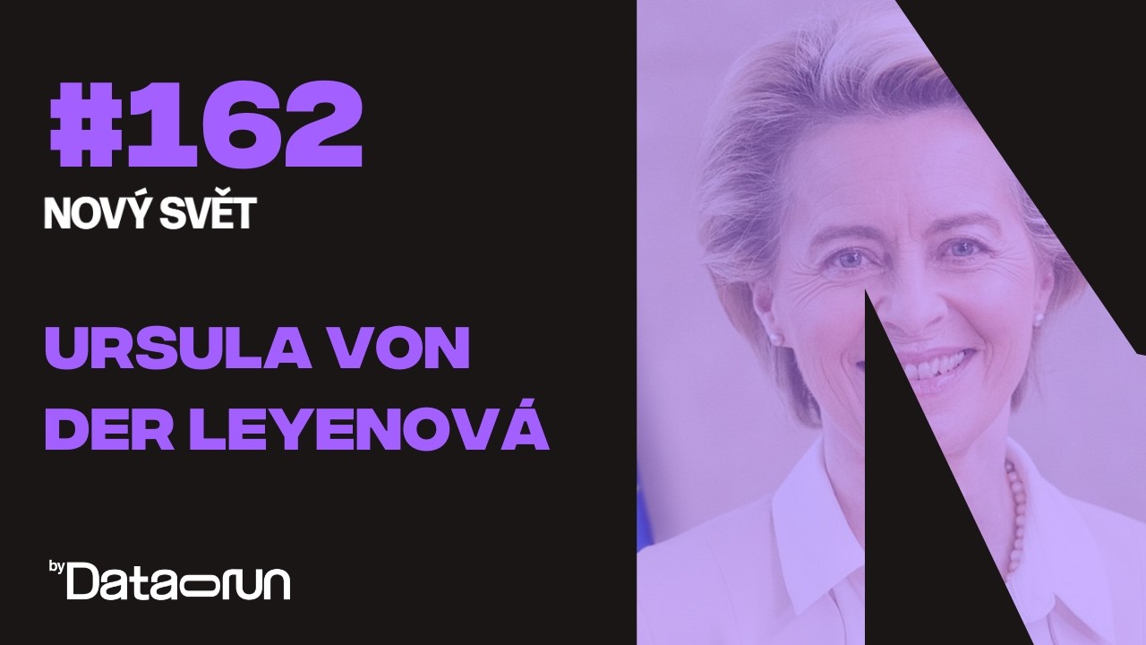 Von der Leyen otočila. Pozdě, ale přece, nebo jen hraje hru pro veřejnost? | Nový svět #162