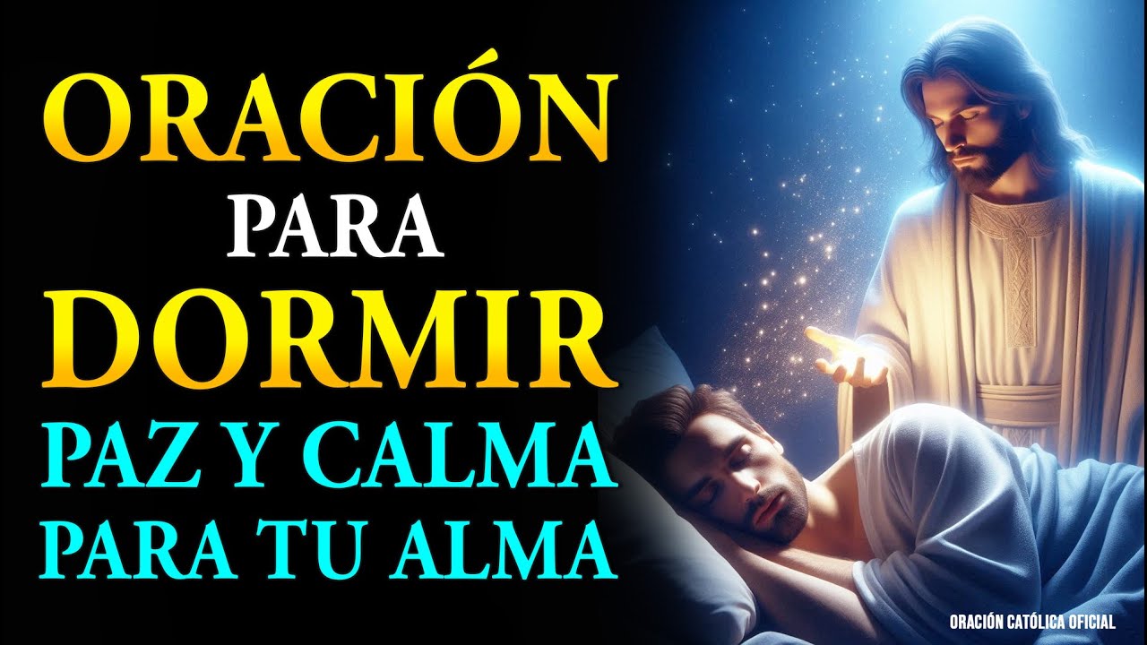 ORACIÓN para DORMIR | Una Oración Profunda para Aquietar el Alma Antes de Dormir