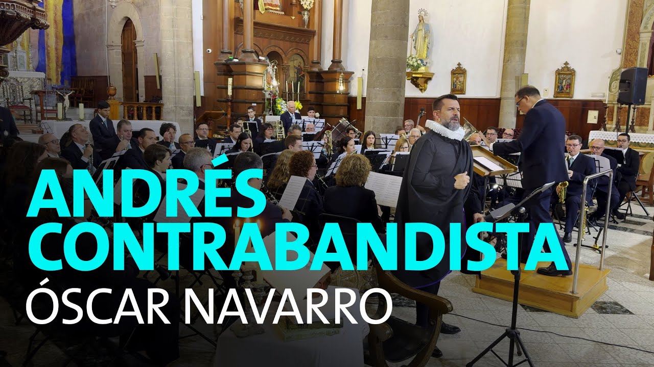 ANDRÉS CONTRABANDISTA. Óscar Navarro. Pasodoble.