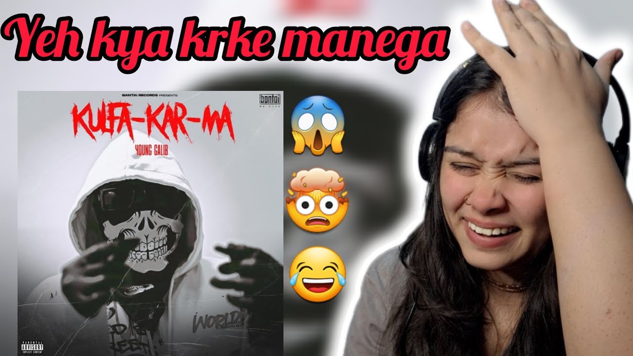 KULFA-KAR-MA  YOUNG GAALIB REACTION ||  PAYAL SAINI #younggalib