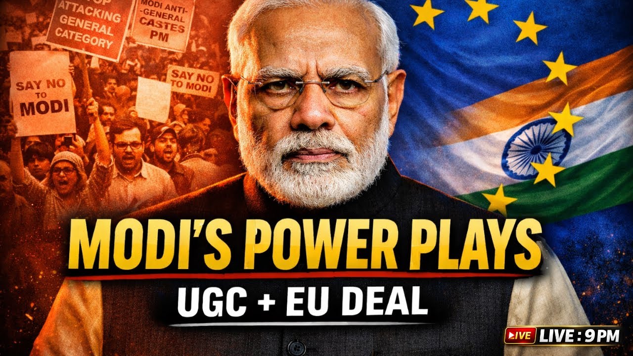 UGC Backlash & India–EU Trade Talks: Modi’s Power Play at Home and Abroad
