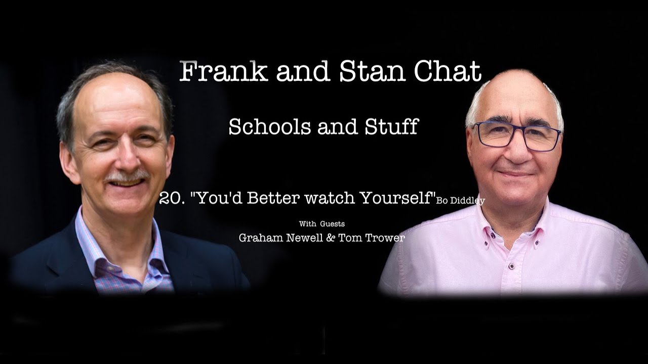 Frank and Stan Chat No.20: Technology can improve teaching and learning edition Part 2.