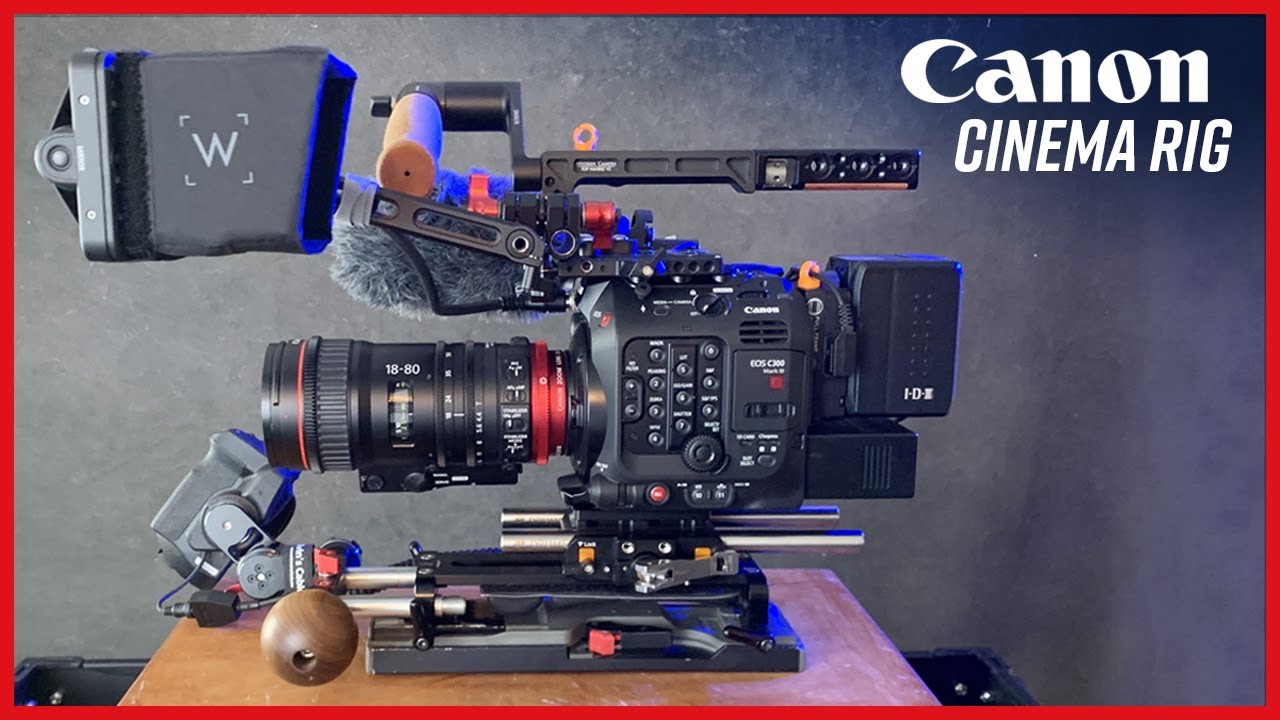 Canon C300 III Cinema Rig