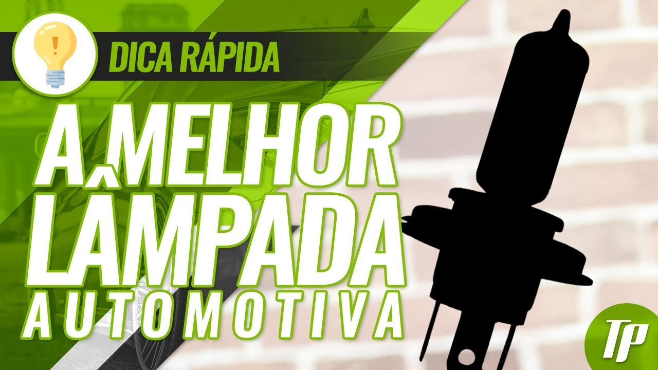 Escolhendo a l&acirc;mpada automotiva Ideal