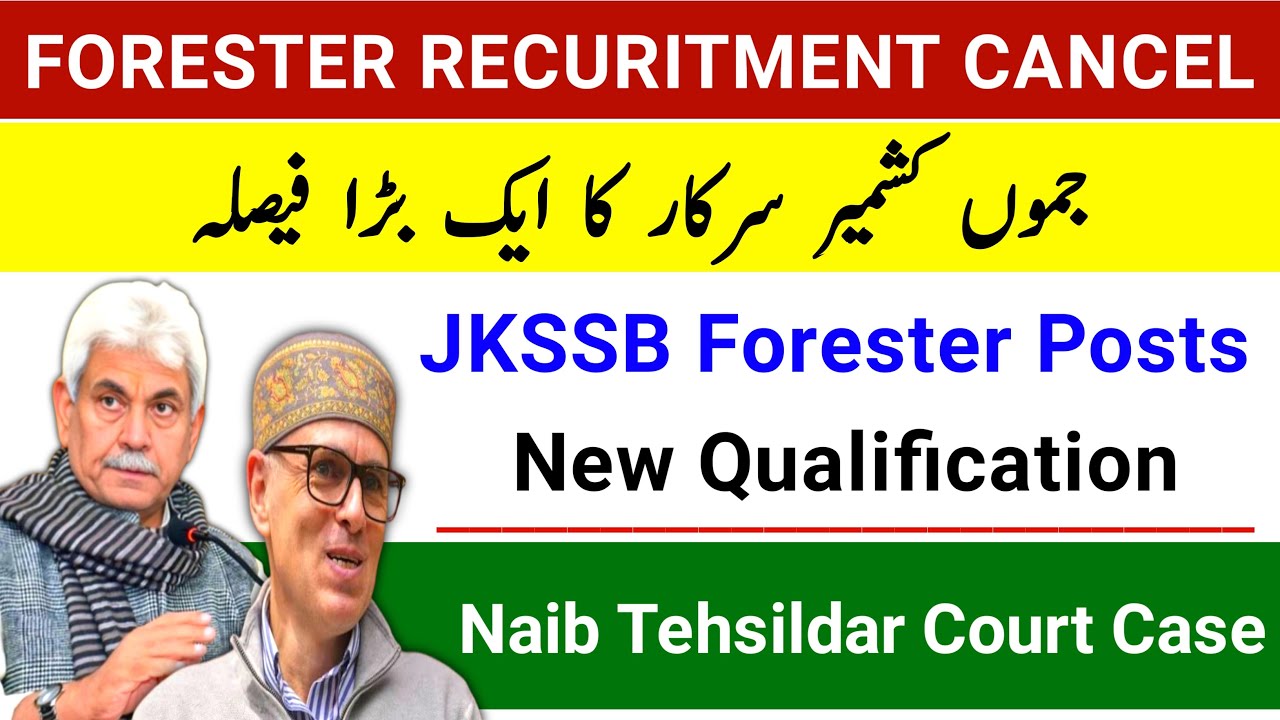 JKSSB Forester Recuritment Cancel | JKSSB Naib Tehsildar Posts Court Case/Forester New Qualification