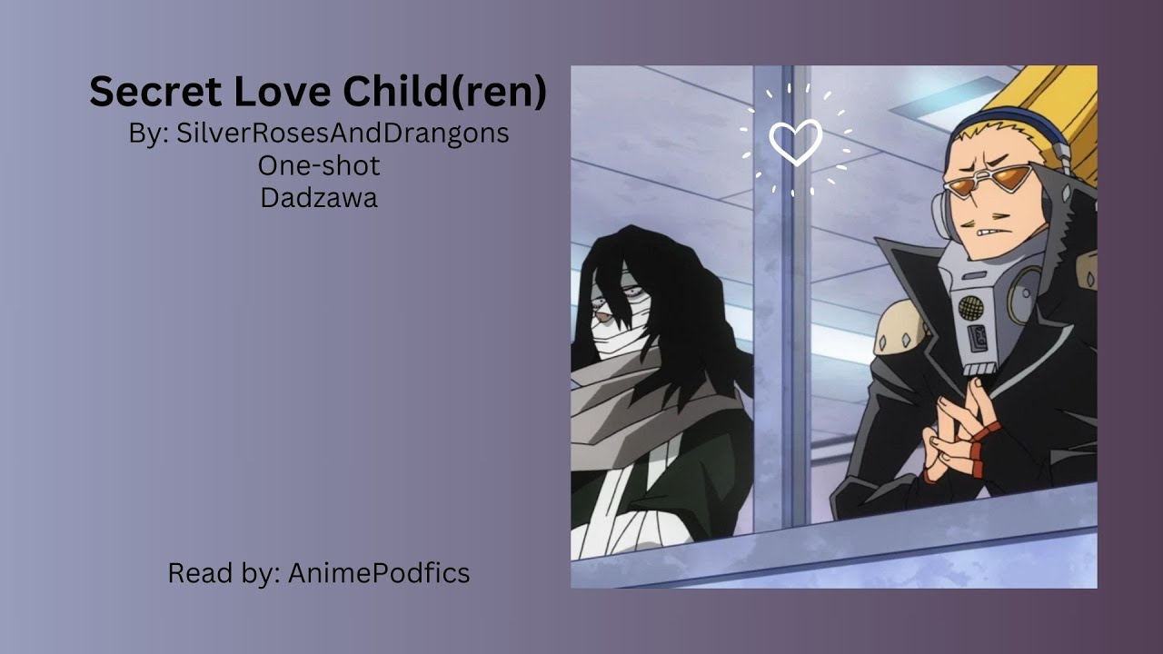 Secret Love Child(дети) | MHA Podfic | Oneshot | Dadzawa |