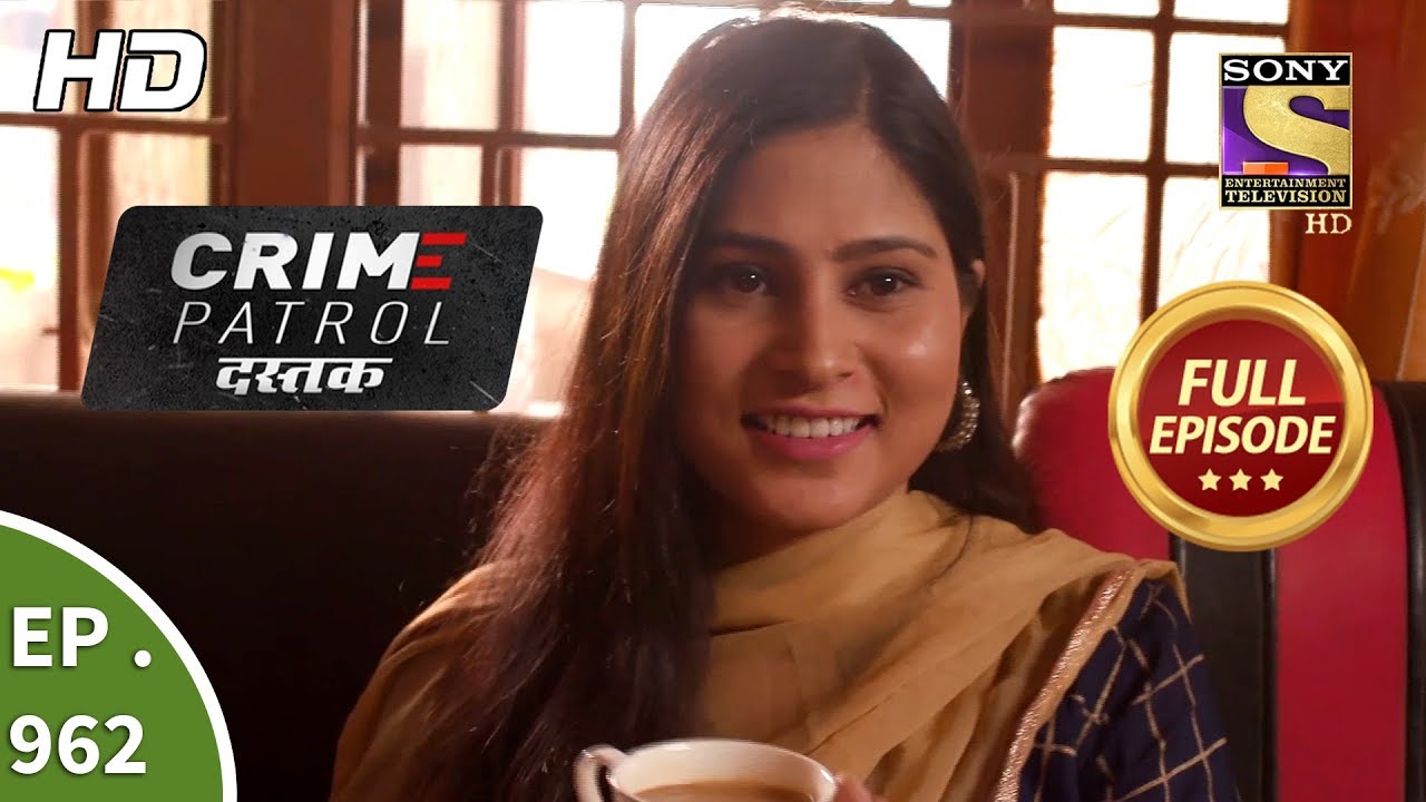 Crime Patrol Dastak - Ep 962 - Full Episode - 24th January, 2019