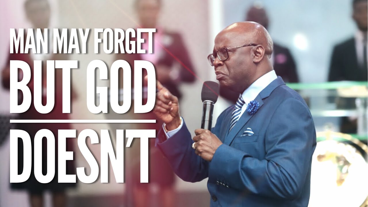 Man may Forget but God Doesn’t | Pastor 'Tunde Bakare