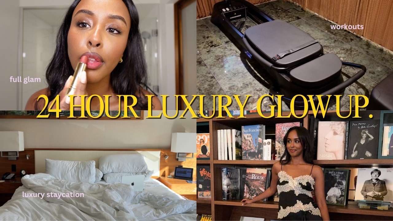 24 hour luxury glow up: wellness staycation, workouts, full glam routine