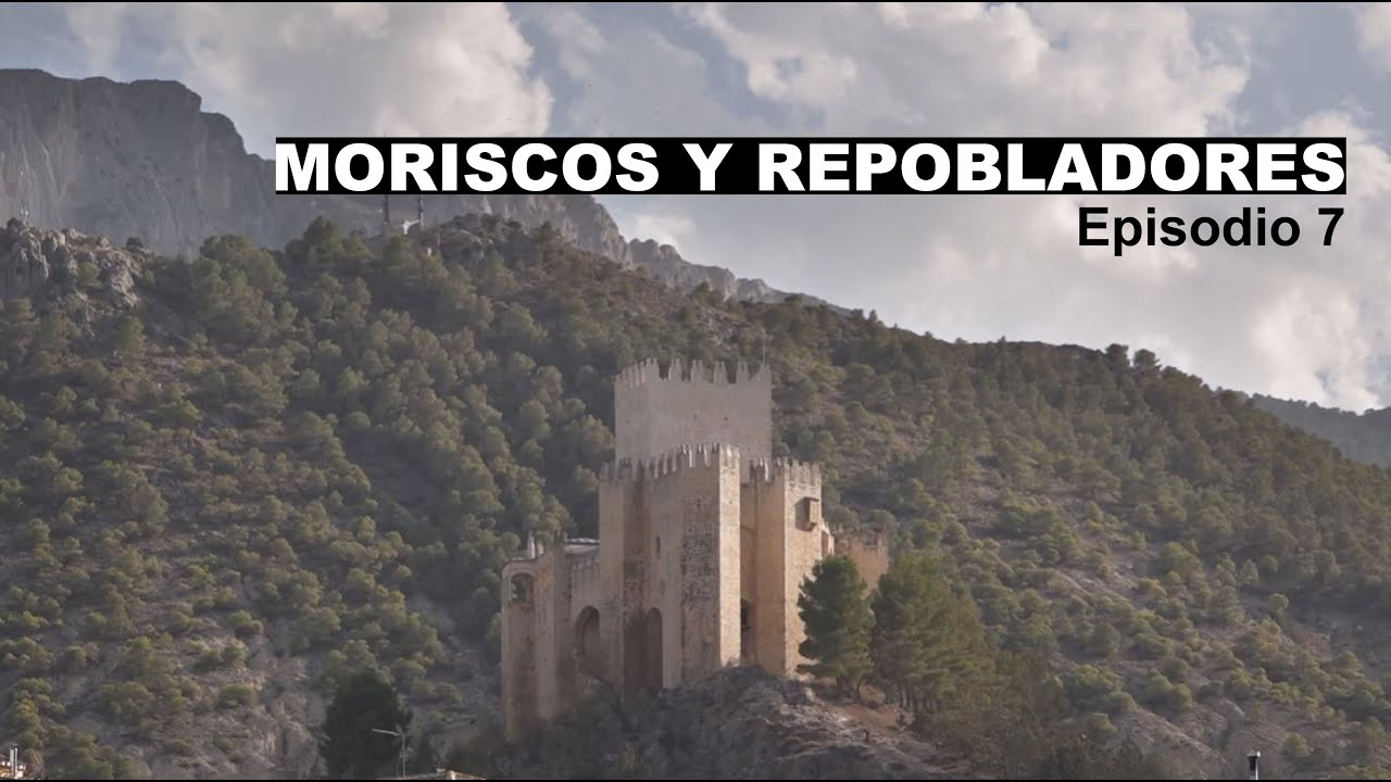 07.- MORISCOS Y REPOBLADORES