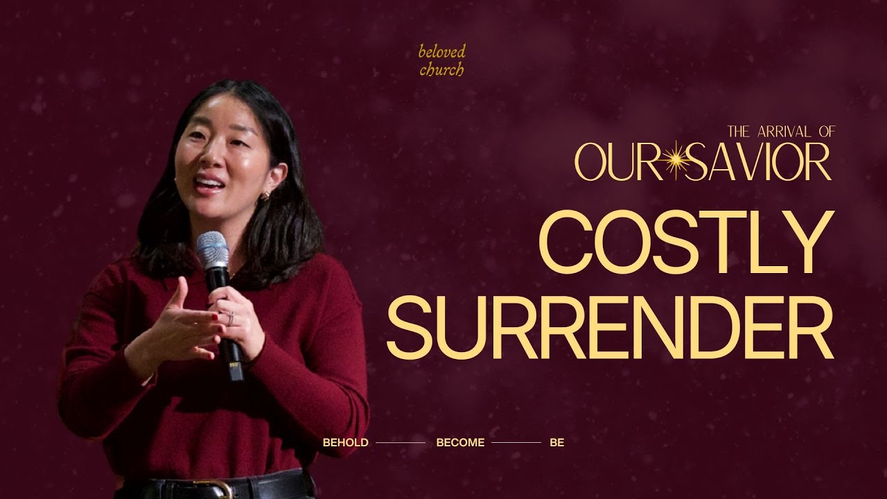 Costly Surrender // The Arrival of Our Savior // Andrea Chung