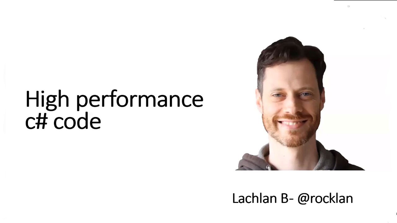 High Performance C# Code -- by and with Lachlan Barclay